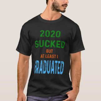 Camiseta El 2020 Fue Un Éxito Pero Al Menos Me Gradué Gradu