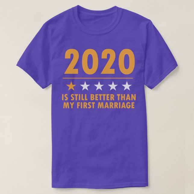 Camiseta El 2020 sigue siendo mejor que mi primer matrimoni (Diseño del anverso)