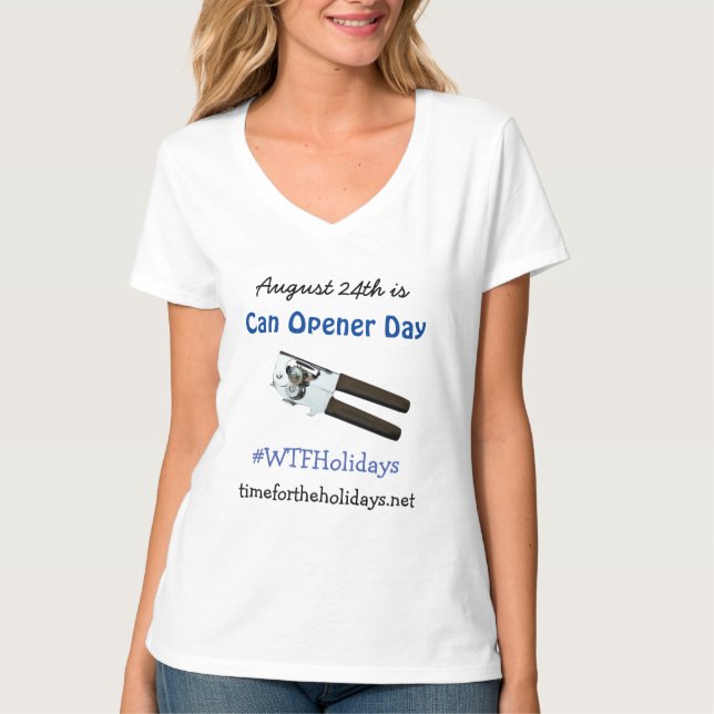 Camiseta El 24 de agosto es Can Opener Day Funny Holidays (Anverso)