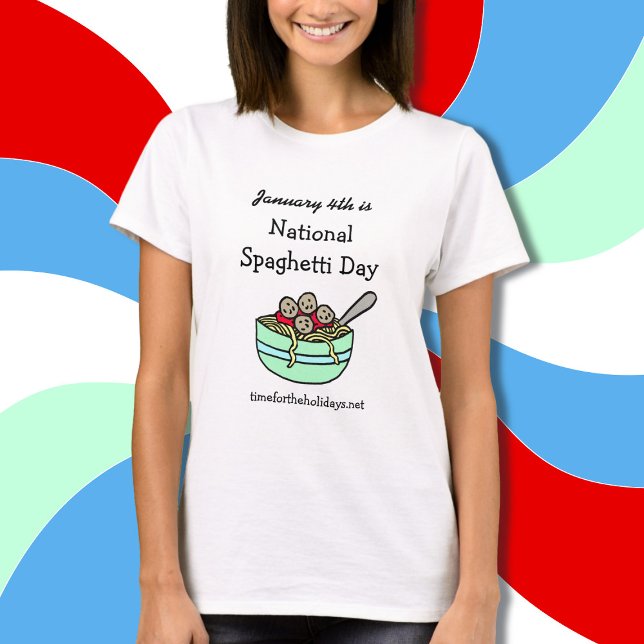 Camiseta El 4 de enero es el Día Nacional del Espagueti (Subido por el creador)