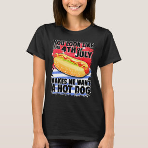 Camiseta El 4 De Julio Me Hace Querer Un Perro Caliente Muy