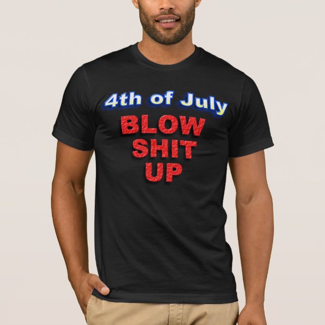 Camiseta el 4 de julio, SOPLA SH ** PARA ARRIBA (Anverso)