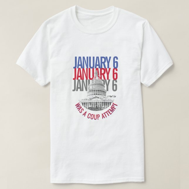 Camiseta El 6 De Enero Fue Un Intento De Golpe De Estado -  (Diseño del anverso)