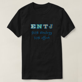 Camiseta El 90% de la estrategia de ENTJ 10% de esfuerzo.