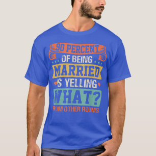 Camiseta El 90 Por Ciento De Casarse Está Gritando Paro Gra