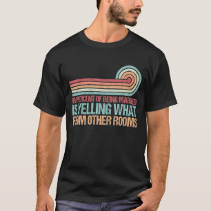 Camiseta El 90 Por Ciento De Casarse Está Gritando Qué De O
