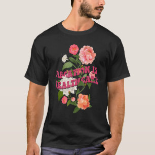 Camiseta El Aborto Es Flor Feminista Feminista De Salud Pr