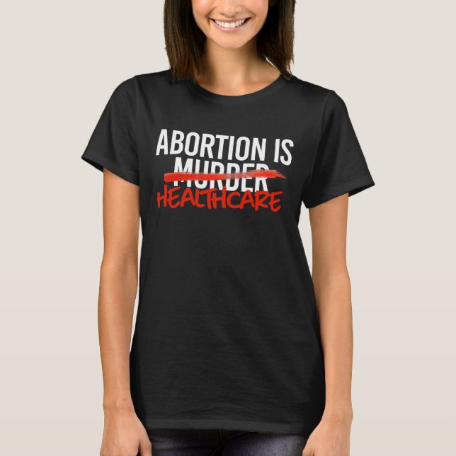 Camiseta El aborto es la atención médica (Anverso)