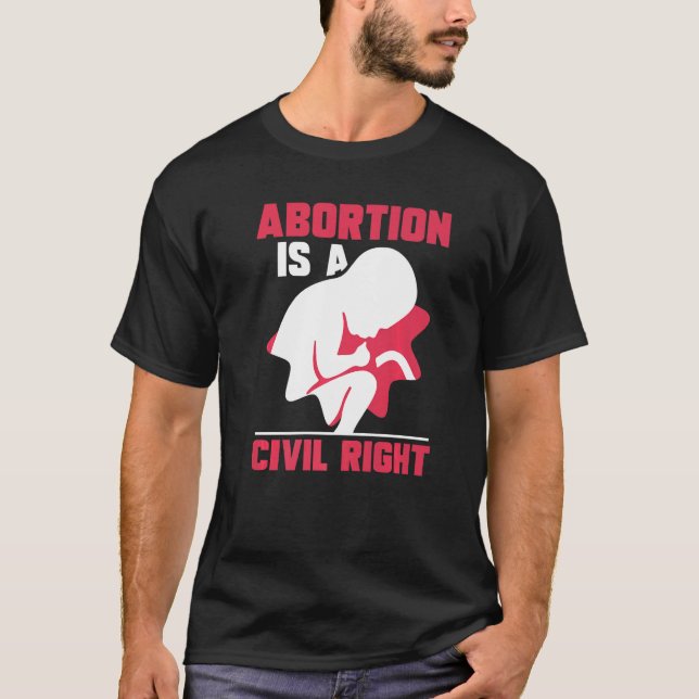Camiseta El aborto es un derecho civil a favor del aborto (Anverso)