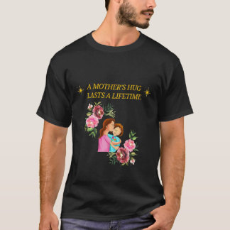 Camiseta 🌸 El abrazo de una madre dura toda la vida.