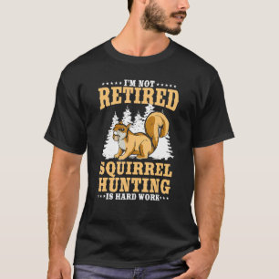 Camiseta El abuelo de la caza de ardillas retirado Retiree 