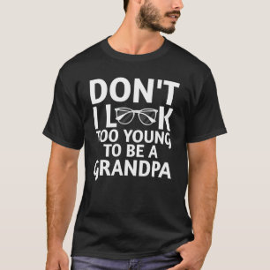 Camiseta El abuelo De Los Hombres No Parece Joven Para Ser 