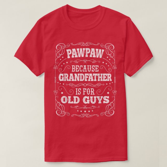 Camiseta El abuelo de Mens PawPaw es para los ancianos D de (Diseño del anverso)