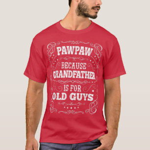 Camiseta El abuelo de Mens PawPaw es para los ancianos D de