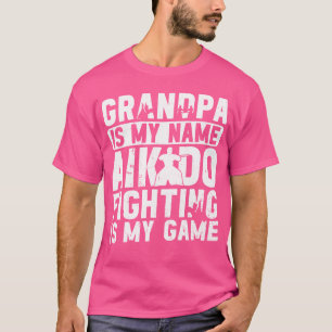 Camiseta El Abuelo Del Aikido Es Mi Nombre: La Lucha Del Ai