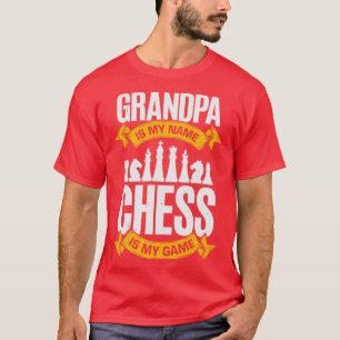 Camiseta El Abuelo Es Mi Nombre El Ajedrez Es Mi Juego