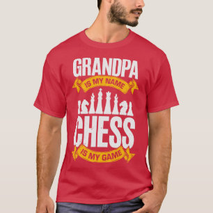 Camiseta El Abuelo Es Mi Nombre El Ajedrez Es Mi Juego