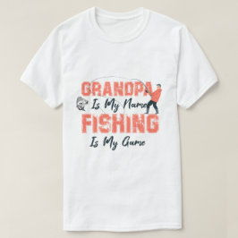 Camiseta El abuelo es mi nombre Pescar es el juego del padr