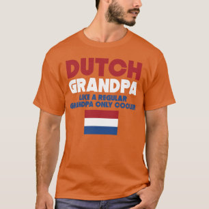 Camiseta El abuelo holandés tiene gusto de un abuelo
