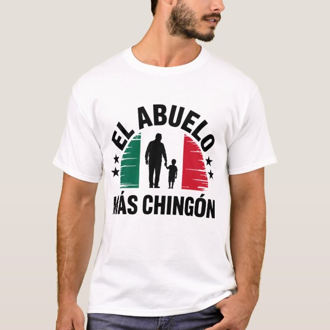 Camiseta El Abuelo Mas Chingon Abuelo Bandera Mexicana (Anverso)