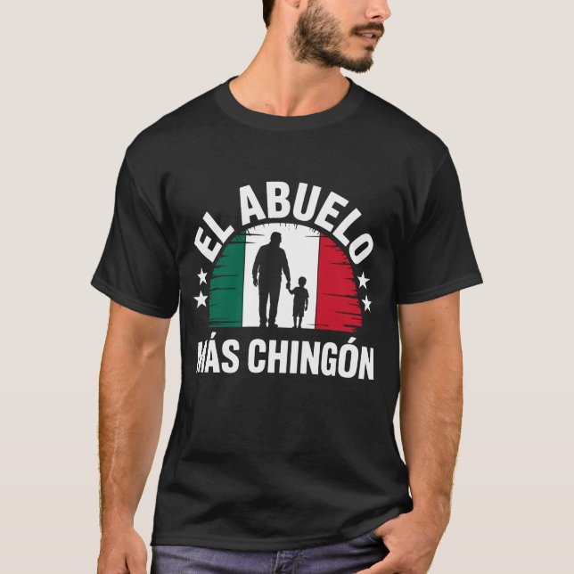 Camiseta El Abuelo Mas Chingon Abuelo Bandera Mexicana (Anverso)