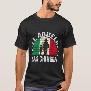 Camiseta El Abuelo Mas Chingon Abuelo Mexicano Cinco De May