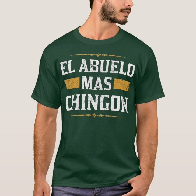 Camiseta El Abuelo Mas Chingon Abuelo Regala en español (Anverso)