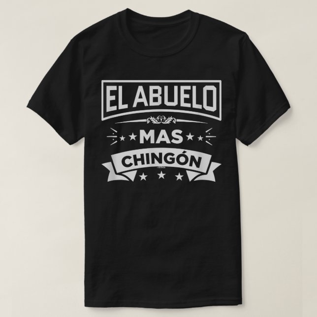 Camiseta El Abuelo Mas Chingon Día de los Padres Españoles (Diseño del anverso)