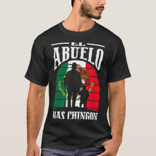 Camiseta El Abuelo Mas Chingon Divertido México Abuelo Mexi