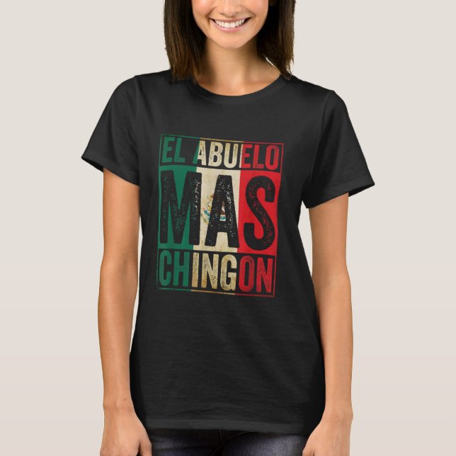 Camiseta El Abuelo Mas Chingon Guay El Abuelo Mejor Mexica (Anverso)