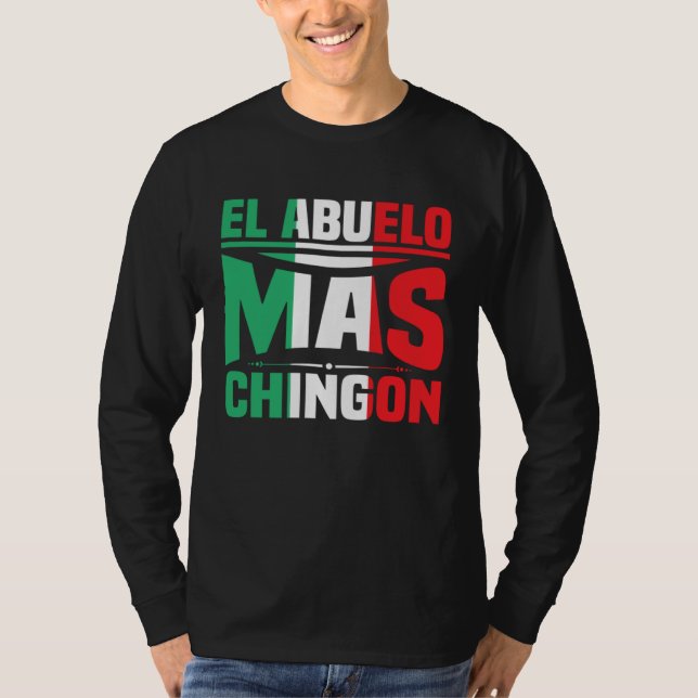 Camiseta El Abuelo Mas Chingon Spanish Fathers Day Dia Del  (Anverso)