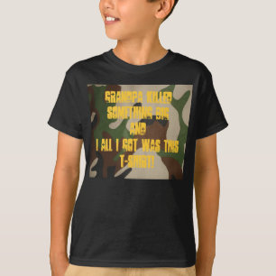 Camiseta El abuelo mató algo GRANDE y al al de I…