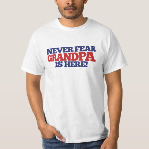 Camiseta El abuelo nunca teme está aquí