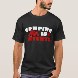 Camiseta El acampar puede ser intenso pero está también e