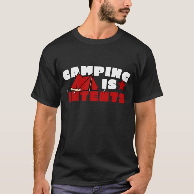 Camiseta El acampar puede ser intenso pero está también en (Anverso)
