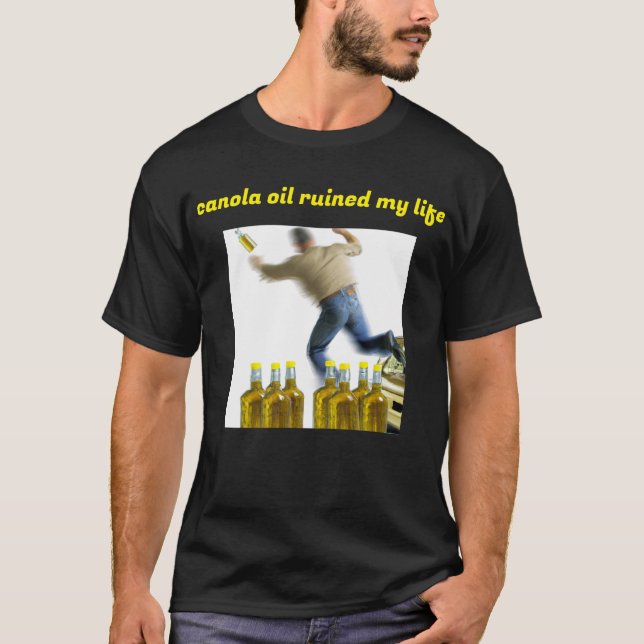 Camiseta el aceite de canola arruinó mi vida (Anverso)