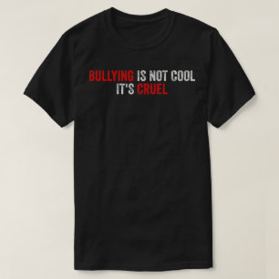 Camiseta El Acoso No Es Genial Es Cruel