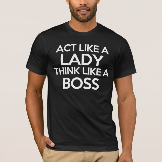 Camiseta El acto como una señora piensa como un jefe (Anverso)