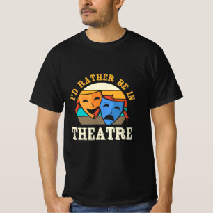 Camiseta El Actor Preferiría Estar En El Teatro