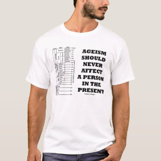 Camiseta El Ageism debe nunca afectar a una persona en el