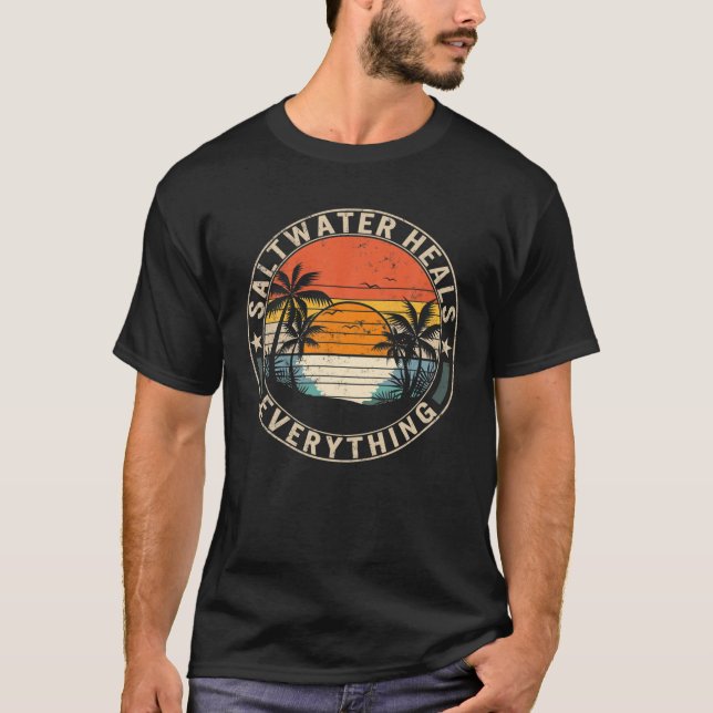 Camiseta El agua salada cura todo el agua dulce Vacaciones  (Anverso)