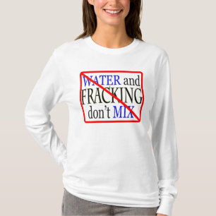 Camiseta el agua y el fracking no se mezclan