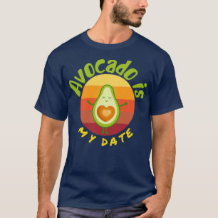 Camiseta El aguacate es mi cita el aguacate Regalo Vegetari