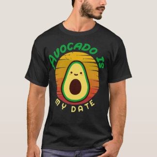 Camiseta El aguacate es mi cita el aguacate Regalo Vegetari