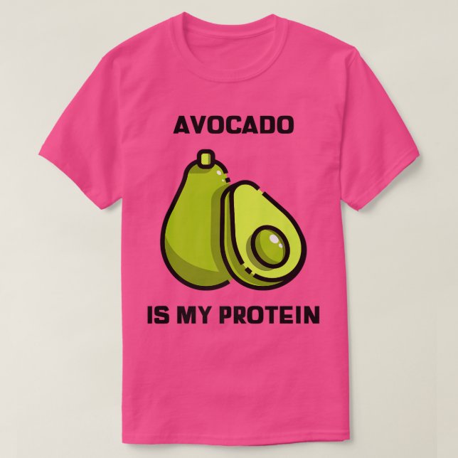 Camiseta El aguacate es mi cosecha divertida de proteínas (Diseño del anverso)