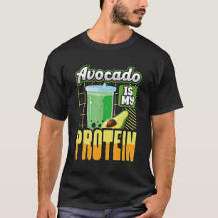 Camiseta El Aguacate Es Mi Gimnasio De Sacudida De Proteína