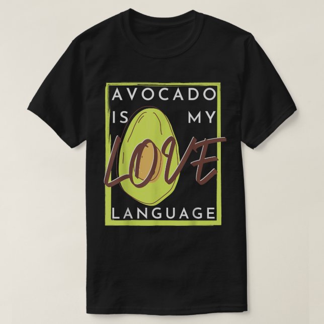 Camiseta El aguacate es mi lengua de amor (Diseño del anverso)