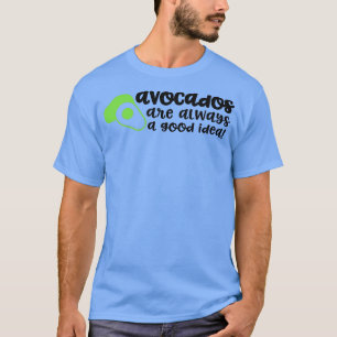 Camiseta El aguacate es siempre una buena idea