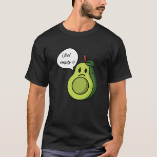 Camiseta El aguacate gracioso que me siento vacío