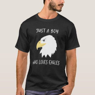 Camiseta El águila calva es sólo un chico que ama las águil